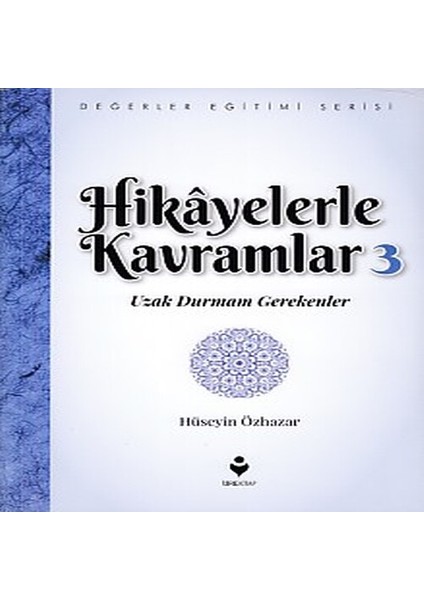 Hikayelerle Kavramlar 3 - Uzak Durmam Gerekenler