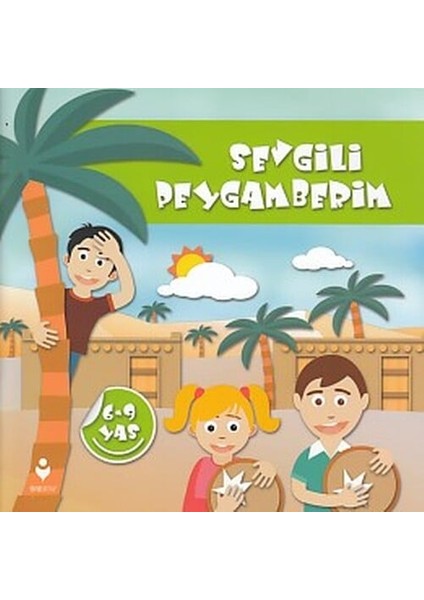 Sevgili Peygamberim (6-9 Yaş)