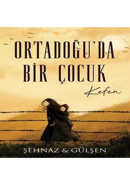 Ortadoğu Da Bir Çocuk - Kefen