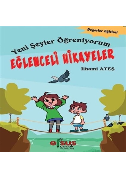 Yeni Şeyler Öğreniyorum - Eğlenceli Hikayeler