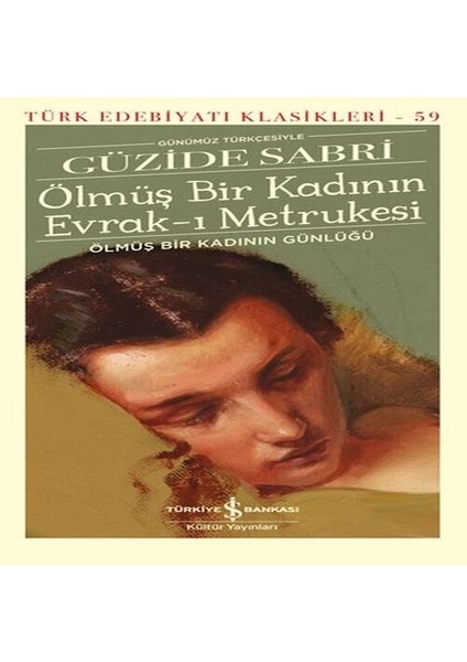 Ölmüş Bir Kadının Evrak-I Metrukesi - Türk Edebiyatı Klasikleri (Şömizli)