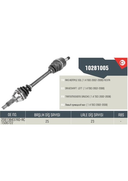 10281005 - Aks Komple Sol Ford Fıesta V 1.4tdci (01-08) Fıesta Vıvıı 1.5dci (08) Bmax 1.01.4 (12) Fusıon 1.4tdci (02-10)