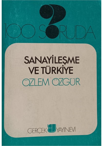 100 soruda sanayileşme ve türkiye () (kullanılmış kitaptır) (koleksiyonluktur)