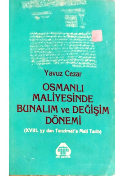 Osmanlı Maliyesinde Bunalım ve Değişim Dönemi Xvııı. Yy'dan Tanzimat'a Mali Tarih -