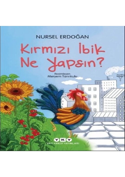 Kırmızı Ibik Ne Yapsın?