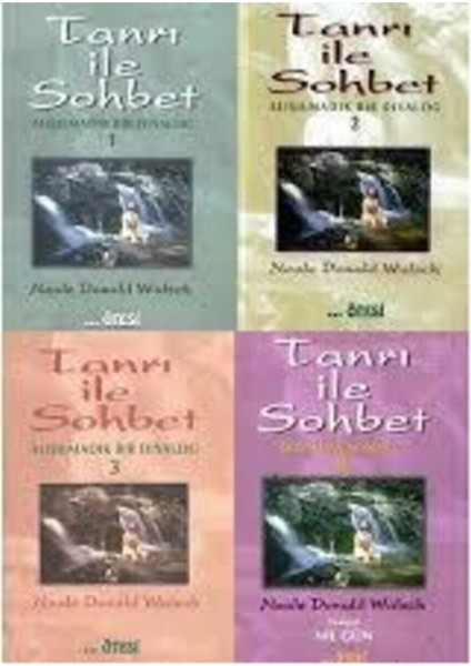 Tanrı ile Sohbet 1 - Tanrı ile Sohbet 2 - Tanrı ile Sohbet 3 - Tanrı ile Sohbet 4 - Neale Donald