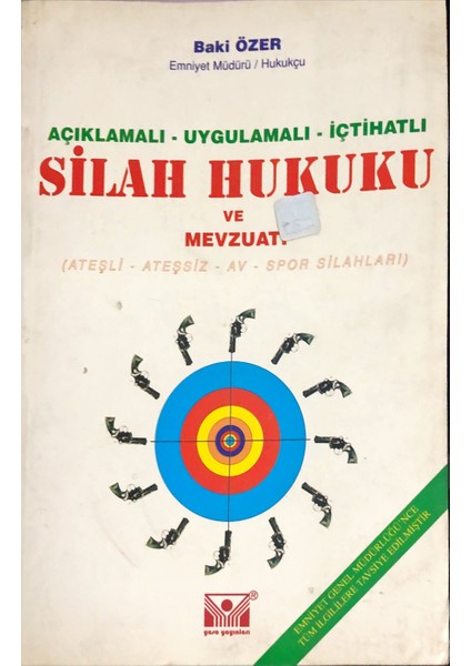 Silah Hukuku ve Mevzuatı - Baki Özer - Yasa Yayıncılık