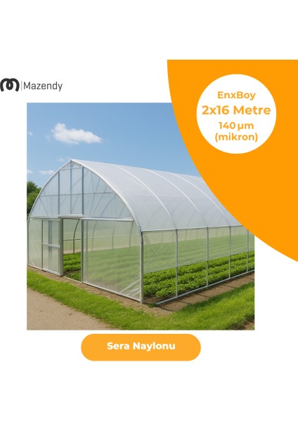 Sera Naylonu 2X16M 140 Mikron Uv+Eva Katkılı Şeffaf Sera Örtüsü – Kullanım Ömrü ve Esnekliğiyle Öne Çıkan Bir Ürün.