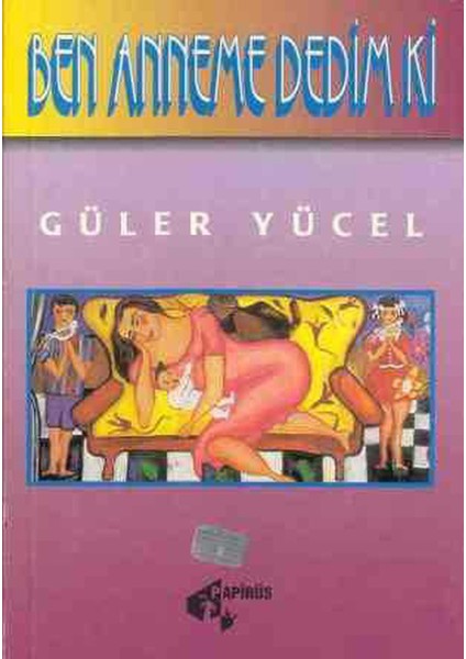Ben Anneme Dedim Ki... - Güler Yücel (1994 Basım-Sıfır Kitap)