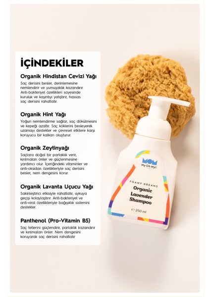 My Oh My Naturals! Organic Foamy Dreams Lavender Shampoo | Organik Köpük Çocuk Şampuanı modelleri