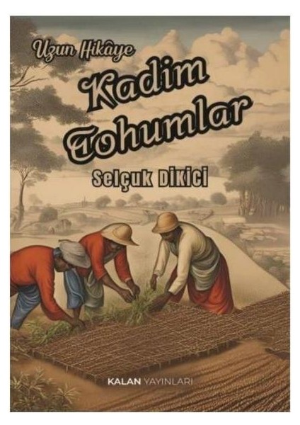Kadim Tohumlar Uzun Hikaye