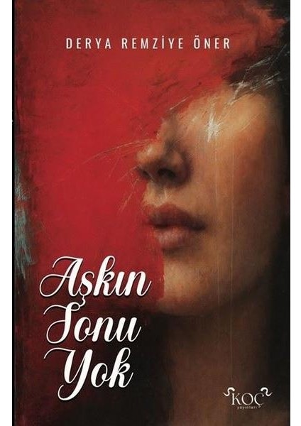 Aşkın Sonu Yok (Ciltli)