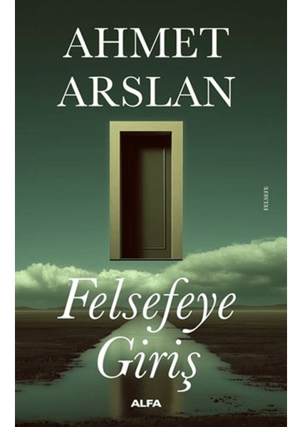 Felsefeye Giriş - Ahmet Arslan