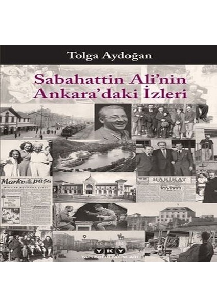 Sabahattin Ali’nin Ankara’daki Izleri
