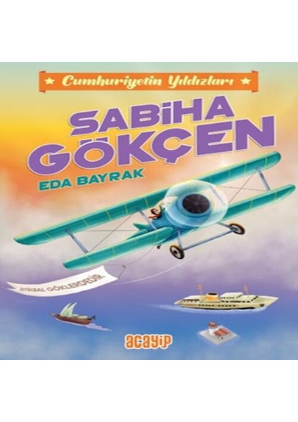 Cumhuriyetin Yıldızları 2 - Sabiha Gökçen