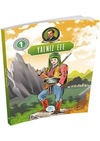 Ömer Seyfettin Hikayeleri 1 - Yalnız Efe