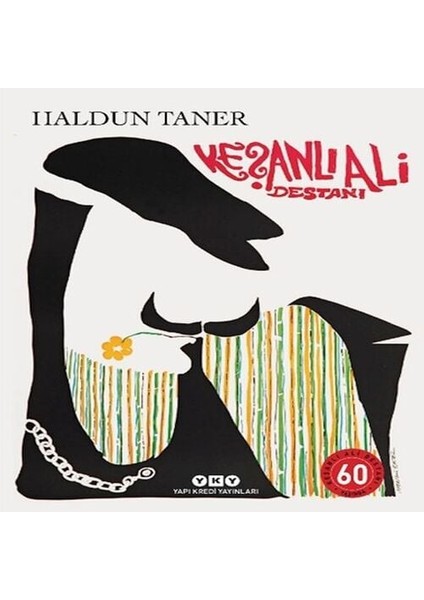 Keşanlı Ali Destanı 60 Yaşında (Numaralı Özel Baskı)