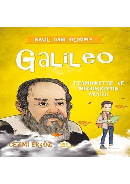 Nasıl Dâhi Oldum? Galileo – Termometre ve Mikroskobun Mucidi