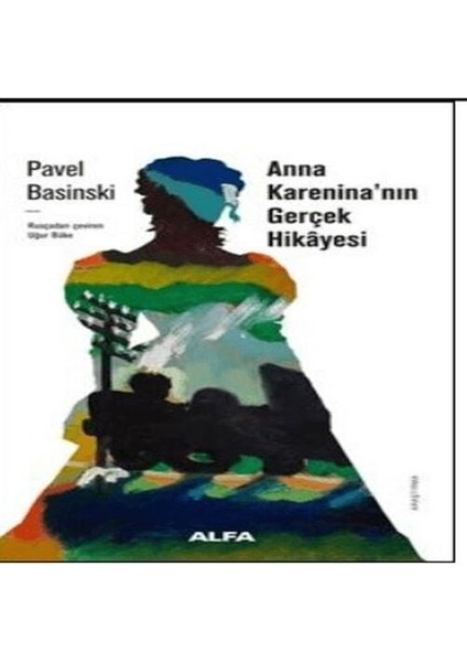 Anna Karenina'nın Gerçek Hikayesi