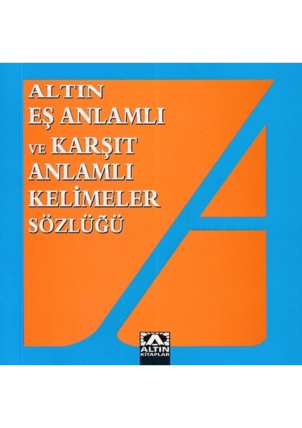 Eş Anlamlı ve Zıt Anlamlı Kelimeler Sözlüğü