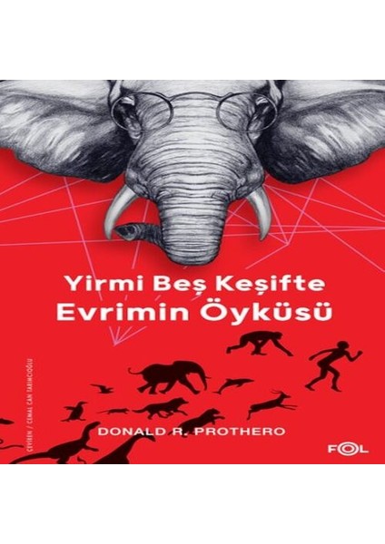 Yirmi Beş Keşifte Evrimin Öyküsü - Kanıtlar, Kâşifler, Doğrular ve Yanlışlar-