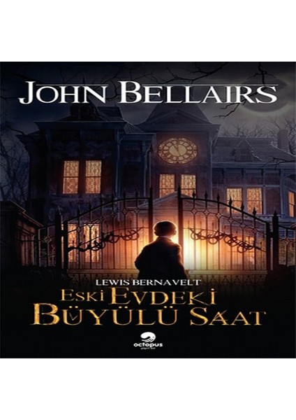 Lewis Bernavelt - Eski Evdeki Büyülü Saat
