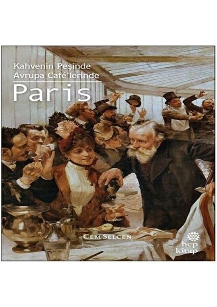 Kahvenin Peşinde - Avrupa Cafe'lerinde Paris