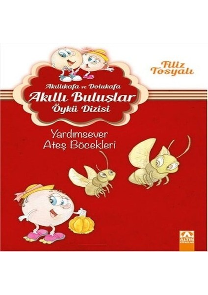 Akıllıkafa ve Dolukafa Akıllı Buluşlar Öykü Dizisi - Yardımsever Ateş Böcekleri