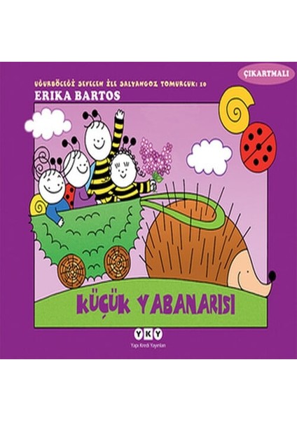 Uğurböceği Sevecen ile Salyangoz Tomurcuk 10 - Küçük Yabanarısı