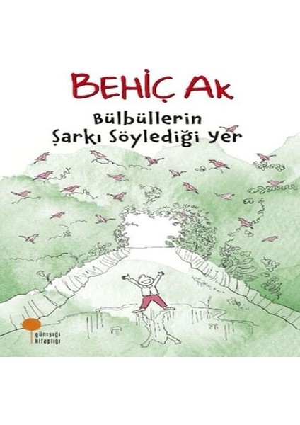 Bülbüllerin Şarkı Söylediği Yer
