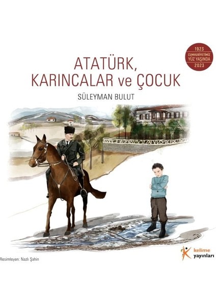 Atatürk, Karıncalar ve Çocuk