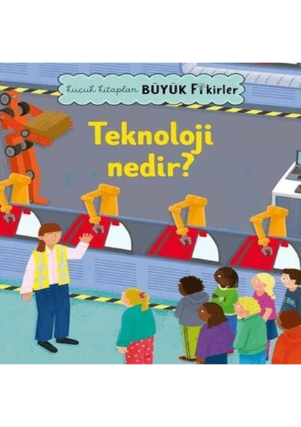 Küçük Lar Büyük Fikirler: Teknoloji Nedir?