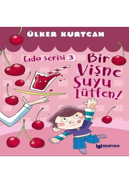 Gıda Serisi 3 - Bir Vişne Suyu Lütfen