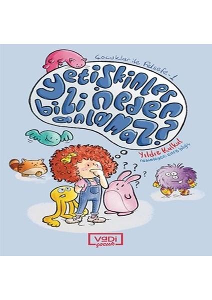 Yetişkinler Bizi Neden Anlamaz ?