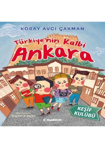 Türkiye'nin Kalbi Ankara - Keşif Kulübü