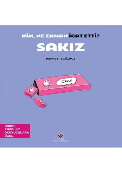 Kim, Ne Zaman Icat Etti? Sakız