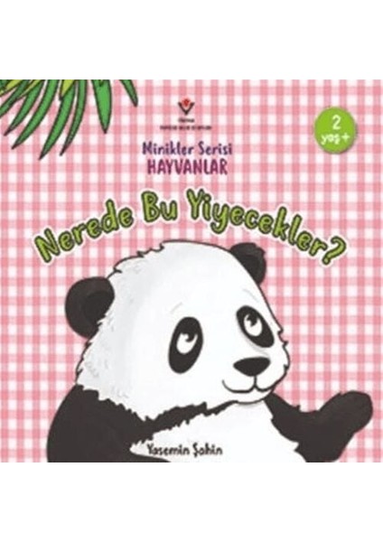 Nerede Bu Yiyecekler? - Minikler Serisi Hayvanlar