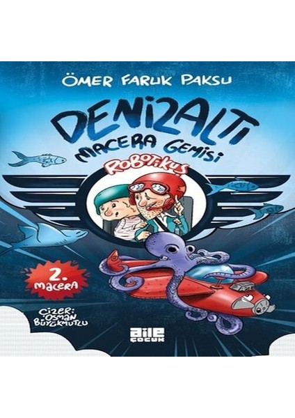 Robotikuş-2 / Denizaltı Macera Gemisi