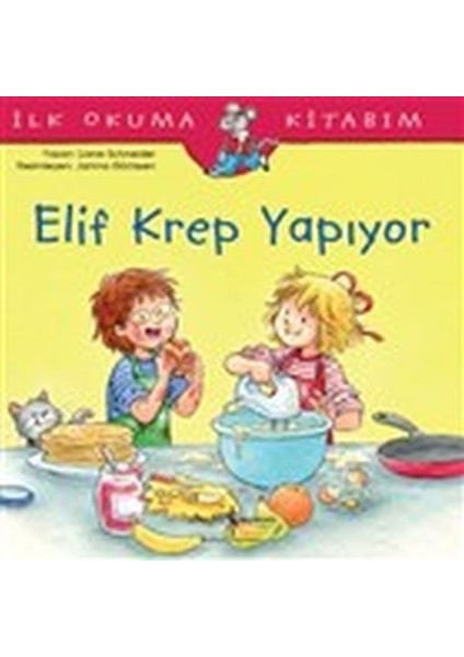 Elif Krep Yapıyor - Ilk Okuma Kitabım