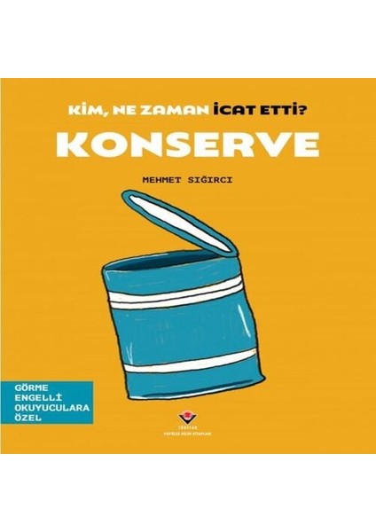 Kim, Ne Zaman Icat Etti? Konserve