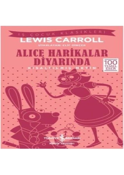 Alice Harikalar Diyarında (Kısaltılmış Metin)