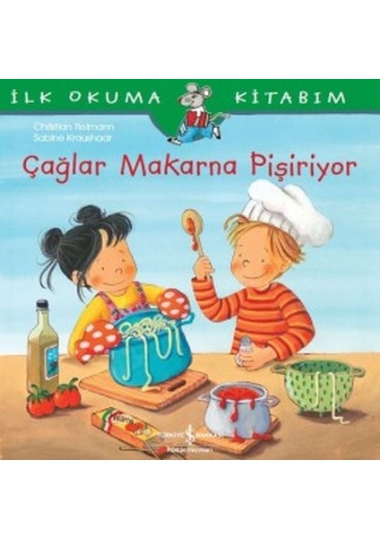 Ilk Okuma Kitabım - Çağlar Makarna Pişiriyor