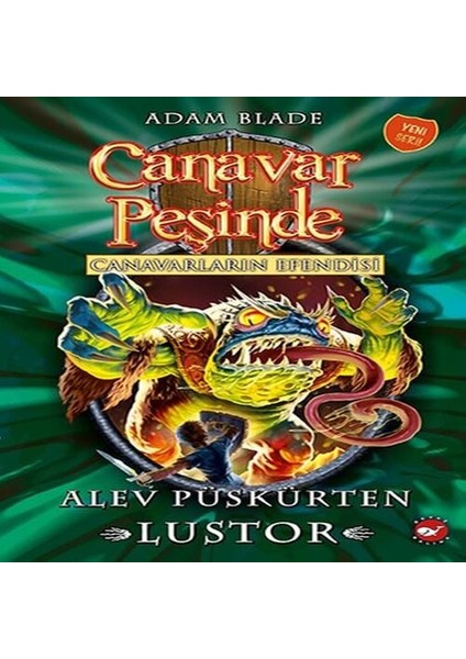 Canavar Peşinde 57 - Canavarların Esi Alev Püskürten Lustor