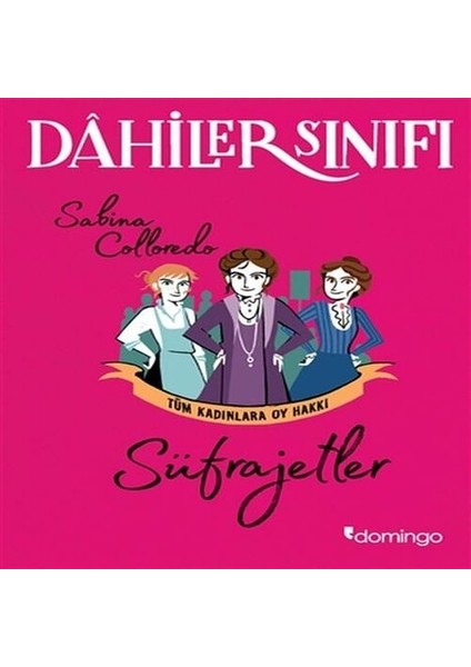 Dahiler Sınıfı - Süfrajetler Tüm Kadınlara Oy Hakkı