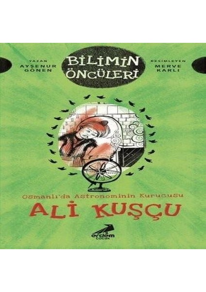 Osmanlı’da Astronominin Kurucusu Ali Kuşçu - Bilimin Öncüleri