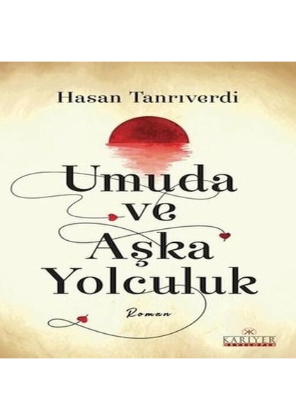 Umuda ve Aşka Yolculuk