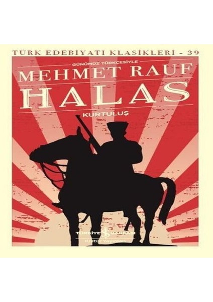 Halas - Kurtuluş - Türk Edebiyatı Klasikleri