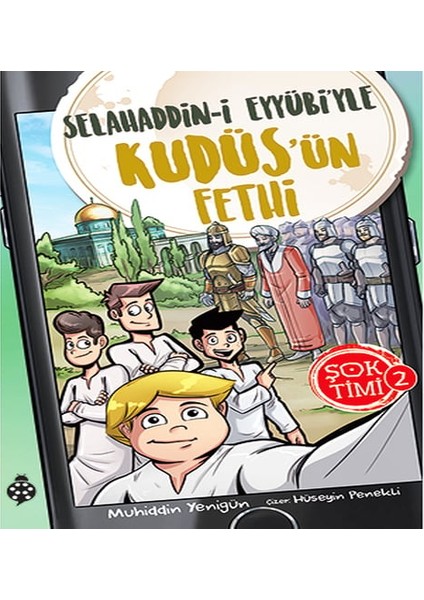 Şok Timi 2- Selahaddin-I Eyyübi'yle Kudüs'ün Fethi