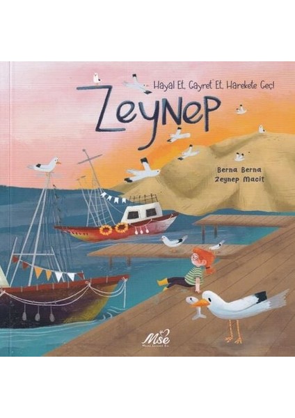 Zeynep Hayal Et, Gayret Et, Harekete Geç !