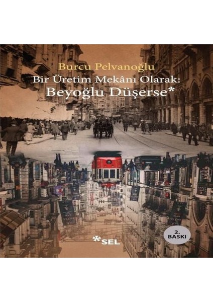Bir Üretim Mekânı Olarak: Beyoğlu Düşerse